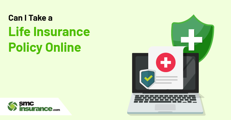 Can I Take a Life Insurance Policy Online?