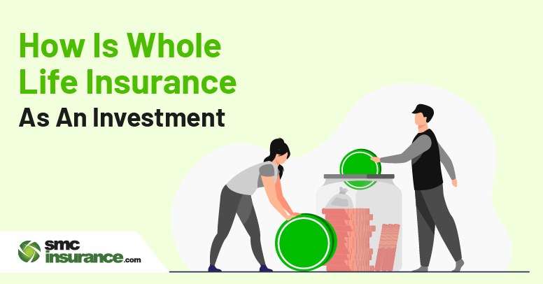 How Is Whole Life Insurance As An Investment?