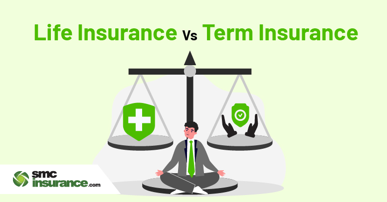 Life Insurance Vs Term Insurance