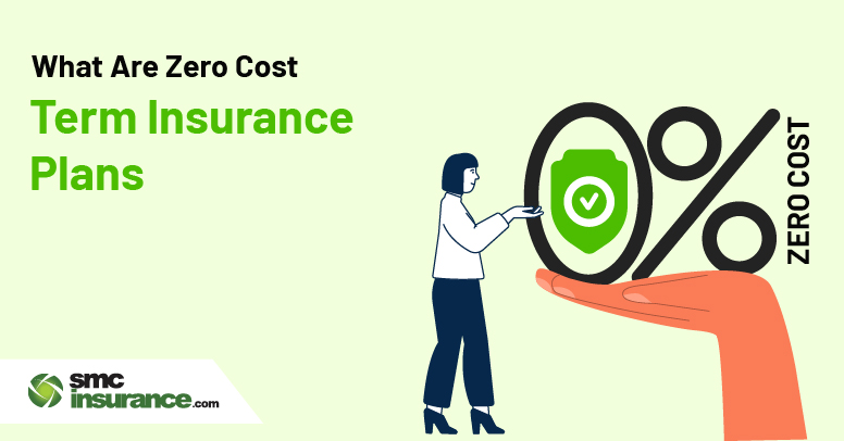 What Are Zero Cost Term Insurance Plans?