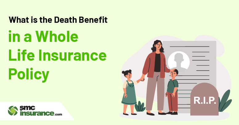 What is the Death Benefit in a Whole Life Insurance Policy?