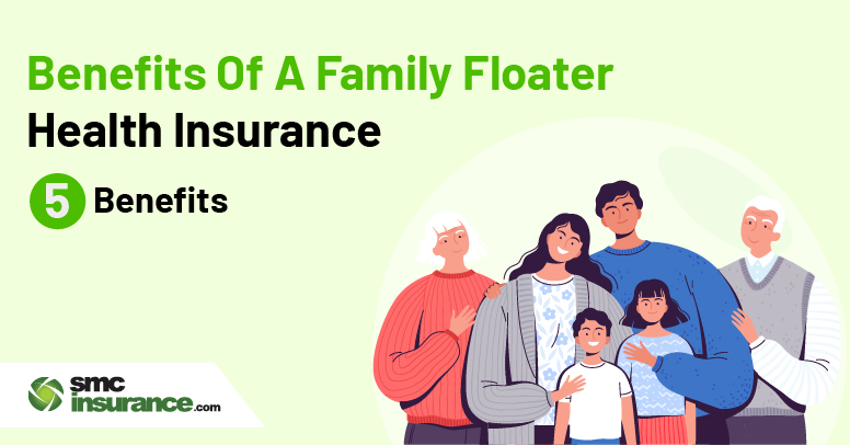 Benefits Of A Family Floater Health Insurance Plan