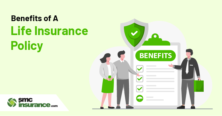 Benefits of a Life Insurance Policy