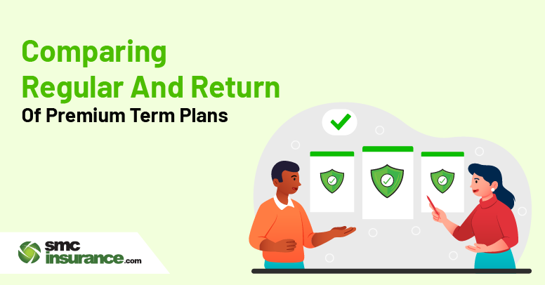 Comparing Regular And Return Of Premium Term Plans