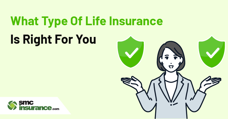 What Type of Life Insurance is Right for You?