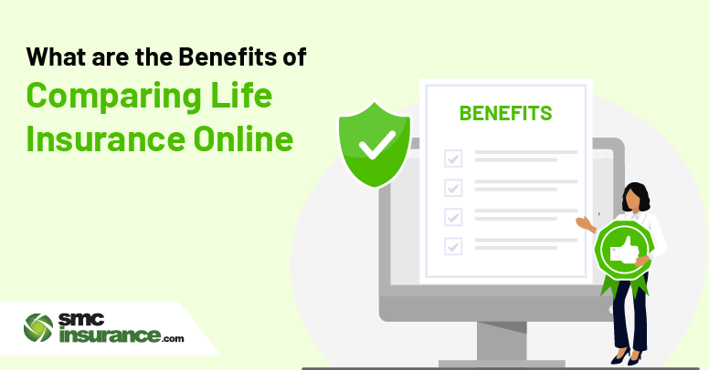 Benefits of Comparing Life Insurance Online - SMC Insurance