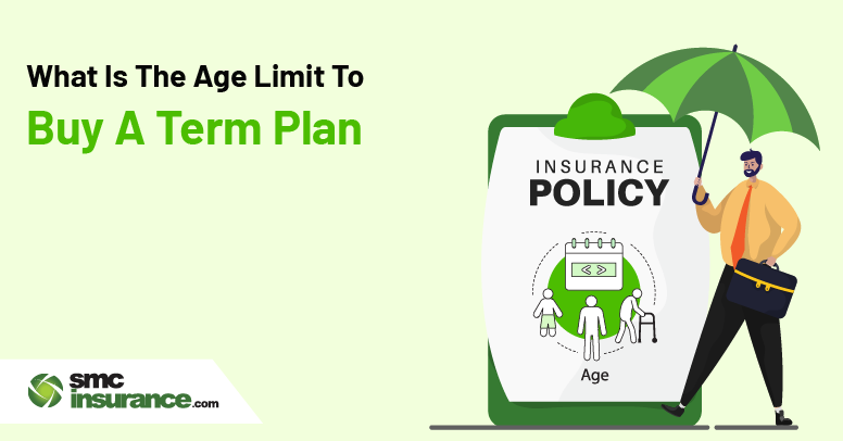 What is the Age Limit to Buy a Term Plan?