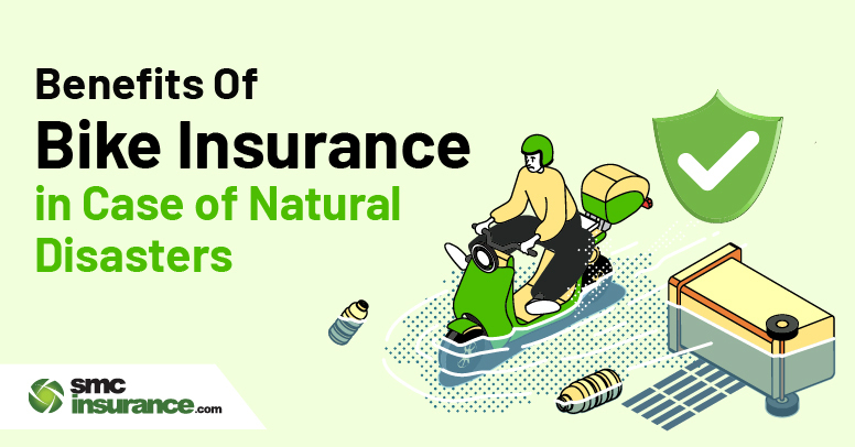 Benefits Of Bike Insurance in Case of Natural Disasters