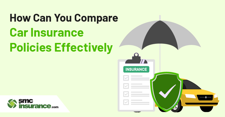 How Can You Compare Car Insurance Policies Effectively?