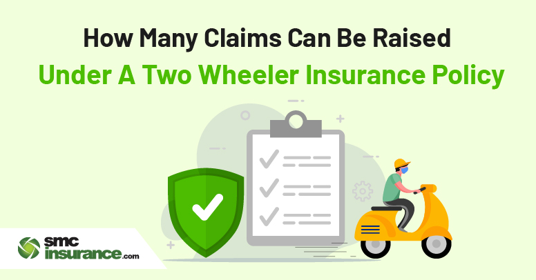 How Many Claims Can Be Raised Under A Two-Wheeler Insurance Policy?