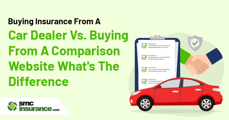 Buying Insurance From A Car Dealer Vs. Buying From A Comparison Website - What’s The Difference?