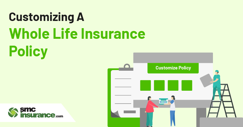 Customizing A Whole Life Insurance Policy