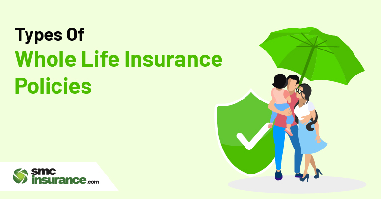 Types Of Whole Life Insurance Policies