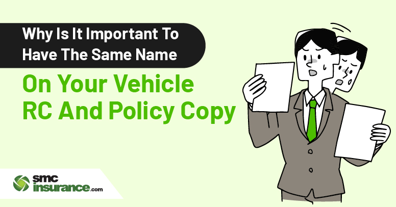 Why Is It Important To Have The Same Name On Your Vehicle RC And Policy Copy