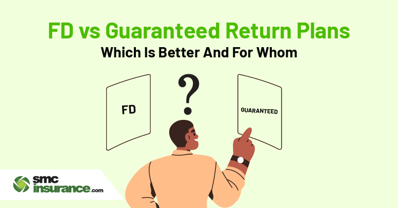 FD vs Guaranteed Return Plans - Which Is Better And For Whom?