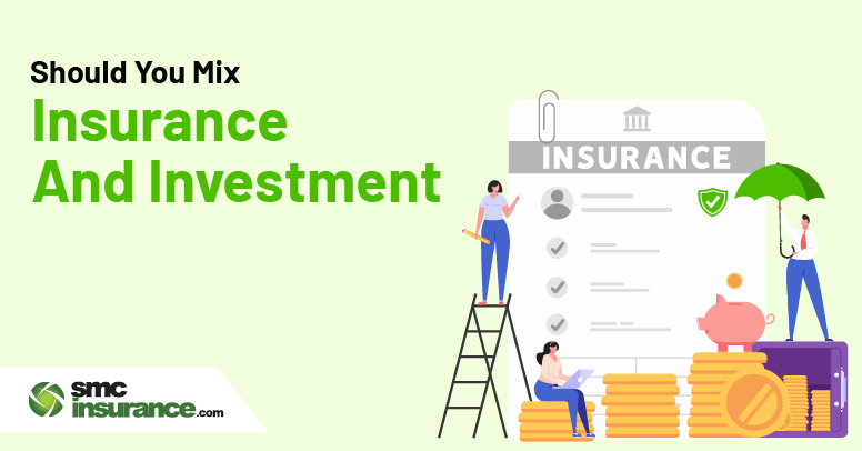 Should You Mix Insurance And Investment?